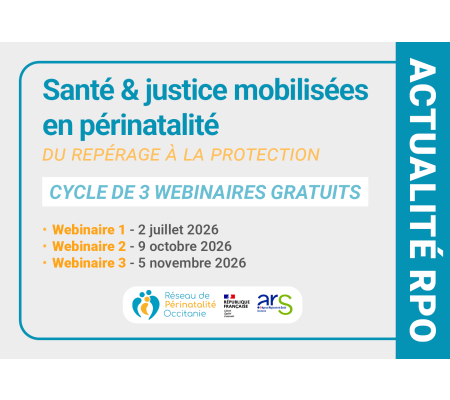 Santé et Justice mobilisées en périnatalité : un cycle de 3 webinaires gratuits sur le repérage et la protection