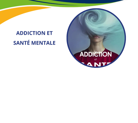 [PARCOURS DE SANTE] - Addiction et santé mentale