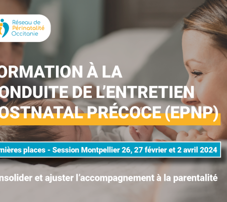 Formation à la conduite de l'Entretien Postnatal Précoce (EPNP) : consolider et ajuster l’accompagnement à la parentalité