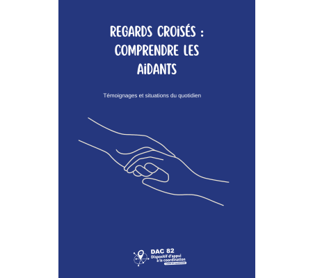 Le DAC 82 accompagne aussi les aidants